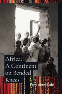Africa: A Continent on Bended Knees